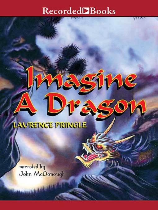 Title details for Imagine a Dragon by Laurence Pringle - Available